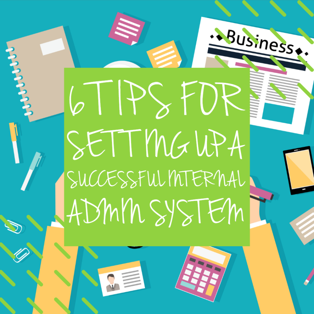 6 tips for setting up a successful internal admin